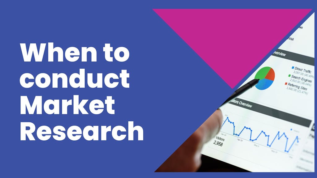 When to conduct Market Research